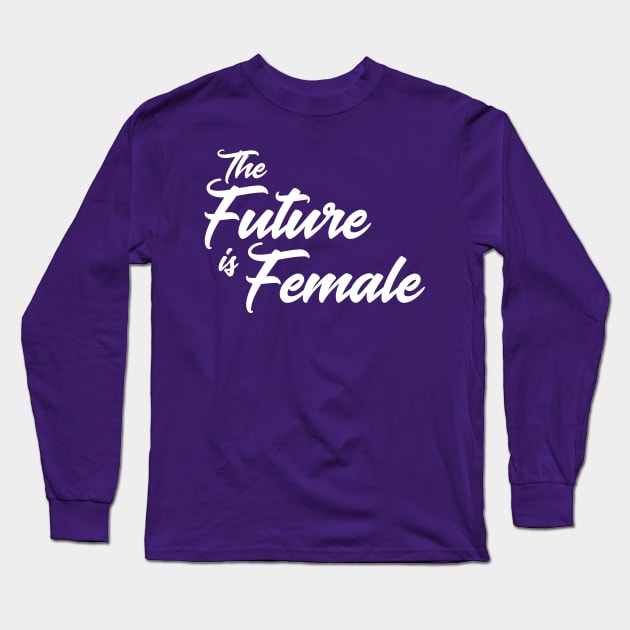 The Future is Female Long Sleeve T-Shirt by machmigo